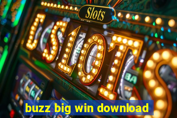 buzz big win download